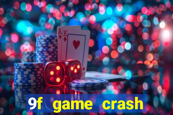 9f game crash ganhar dinheiro